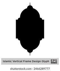 Islamic Vertical Frame Design Glyph Black Filled silhouettes Design pictogram symbol visual illustration