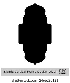Islamic Vertical Frame Design Glyph Black Filled silhouettes Design pictogram symbol visual illustration