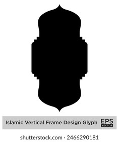 Islamic Vertical Frame Design Glyph Black Filled silhouettes Design pictogram symbol visual illustration