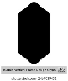 Islamic Vertical Frame Design Glyph Black Filled silhouettes Design pictogram symbol visual illustration
