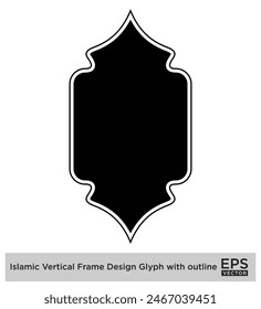 Islamic Vertical Frame Design Glyph with outline Black Filled silhouettes Design pictogram symbol visual illustration