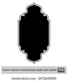 Islamic Vertical Frame Design Glyph with outline Black Filled silhouettes Design pictogram symbol visual illustration