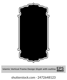 Islamic Vertical Frame Design Glyph with outline Black Filled silhouettes Design pictogram symbol visual illustration