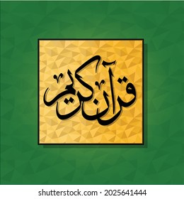 Islamic Word Calligraphy Quran e Kareem Vector with Yellow Polygonal Box on Gradient Green Polygonal Background