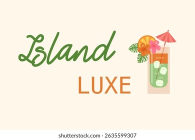 Island luxe lettering with tropical cocktail illustration, summer beach vibe vector design