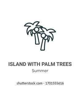 Island with palm trees outline vector icon. Thin line black island with palm trees icon, flat vector simple element illustration from editable summer concept isolated stroke on white background