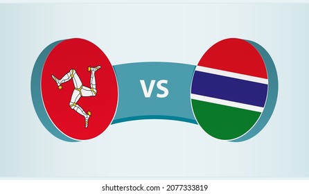 Isle of Man versus Gambia, team sports competition concept. Round flag of countries.