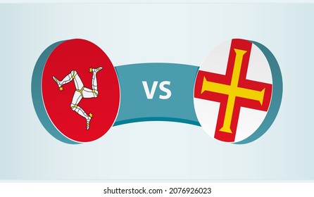 Isle of Man versus Guernsey, team sports competition concept. Round flag of countries.