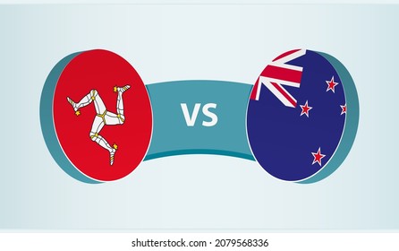 Isle of Man versus New Zealand, team sports competition concept. Round flag of countries.