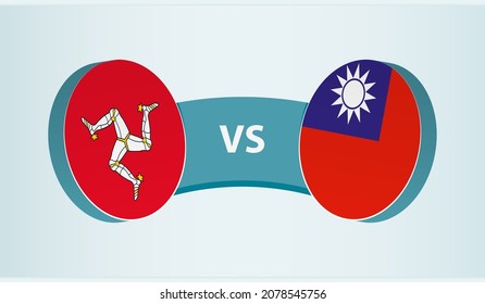 Isle of Man versus Taiwan, team sports competition concept. Round flag of countries.