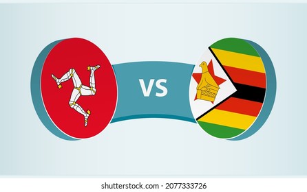 Isle of Man versus Zimbabwe, team sports competition concept. Round flag of countries.