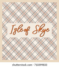 Isle of Skye text on an orange, brigand black tartan background