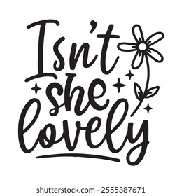 isnt she lovely background inspirational positive quotes, motivational, typography, lettering design