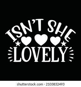 Isn't she lovely svg design vector file