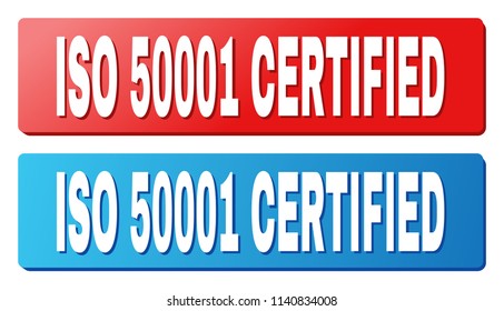 ISO 50001 CERTIFIED text on rounded rectangle buttons. Designed with white title with shadow and blue and red button colors.