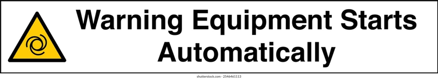 ISO 7010 Safety Sign Label Standards Caution Equipment Starts Automatically Lockout and Tagout Before Servicing Tapes