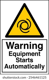 ISO 7010 Safety Sign Label Standards Caution Equipment Starts Automatically Vertical