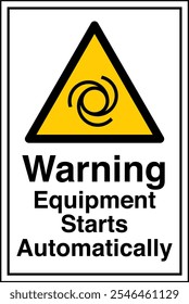 ISO 7010 Safety Sign Label Standards Caution Equipment Starts Automatically Vertical