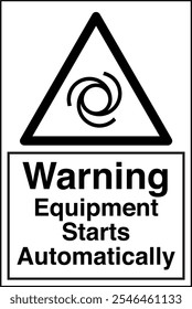 ISO 7010 Safety Sign Label Standards Caution Equipment Starts Automatically Vertical