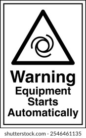 ISO 7010 Safety Sign Label Standards Caution Equipment Starts Automatically Vertical