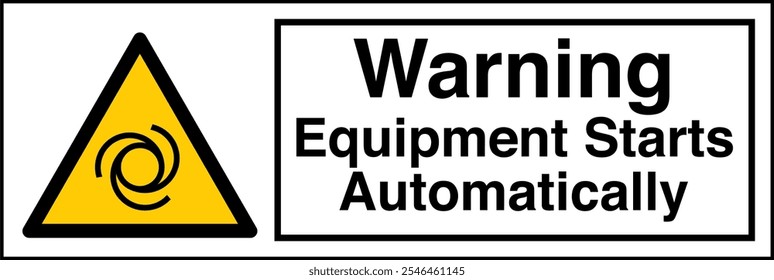 ISO 7010 Safety Sign Label Standards Caution Equipment Starts Automatically Horizontal