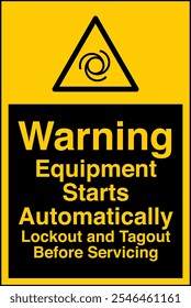 ISO 7010 Safety Sign Label Standards Caution Equipment Starts Automatically Lockout and Tagout Before Servicing Vertical