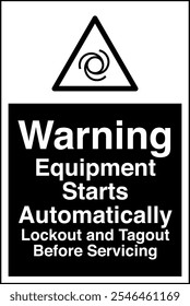 ISO 7010 Safety Sign Label Standards Caution Equipment Starts Automatically Lockout and Tagout Before Servicing Vertical