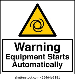 ISO 7010 Safety Sign Label Standards Caution Equipment Starts Automatically Square