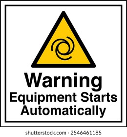 ISO 7010 Safety Sign Label Standards Caution Equipment Starts Automatically Square