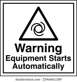 ISO 7010 Safety Sign Label Standards Caution Equipment Starts Automatically Square