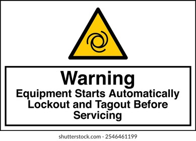 ISO 7010 Safety Sign Label Standards Caution Equipment Starts Automatically Lockout and Tagout Before Servicing Horizontal