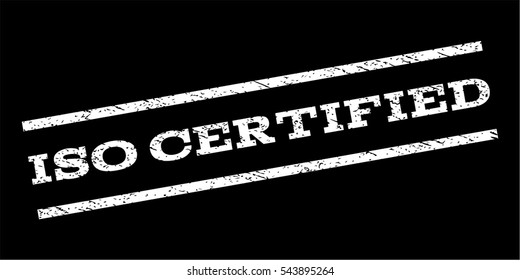 ISO Certified watermark stamp. Text caption between parallel lines with grunge design style. Rubber seal stamp with unclean texture. Vector white color ink imprint on a black background.