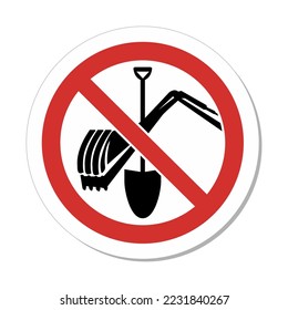 ISO Prohibition Circular Sign: No Digging (With Spade And Crane Graphic)