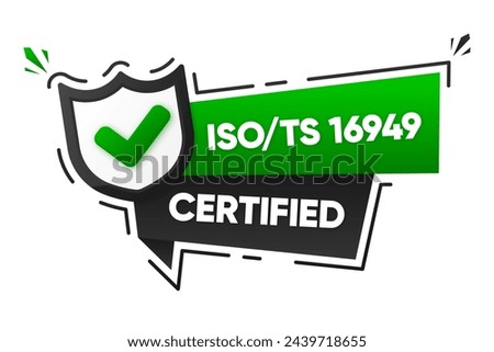 ISO TS 16949 Certified badge. Banner isolated on white background. Label of certification. Vector illustration.