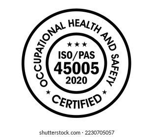 iso_pas 45005 certified, occupational health and safety abstract