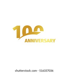 Isolated abstract golden 100th anniversary logo on white background. 100 number logotype. One hundred years jubilee celebration icon. Hundredth birthday emblem. Vector illustration