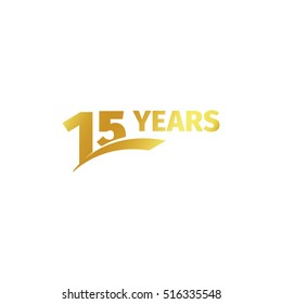 Isolated abstract golden 15th anniversary logo on white background. 15 number logotype. Fifteen years jubilee celebration icon. Fifteenth birthday emblem. Vector illustration