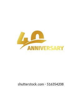 Isolated abstract golden 40th anniversary logo on white background. 40 number logotype. Forty years jubilee celebration icon. Fortieth birthday emblem. Vector illustration