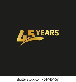 Isolated abstract golden 45th anniversary logo on black background. 45 number logotype. Forty five years jubilee celebration icon. Forty-fifth birthday emblem. Vector illustration