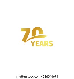 Isolated abstract golden 70th anniversary logo on white background. 70 number logotype. Seventy years jubilee celebration icon. Seventieth birthday emblem. Vector illustration