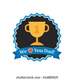 Isolated banner with a golden trophy and a ribbon with text for father's day celebrations