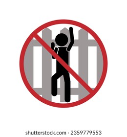 Isolated black pictogram  label of do not climb gate or fence, with illustration of man climbing up fence and red round crossed out sign, for safety and avoid injury label design