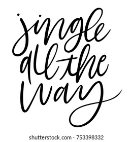 Isolated brush hand lettered vector holiday Jingle All the Way text or phrase.  Hand written calligraphy christmas or xmas quote or words on a white background.