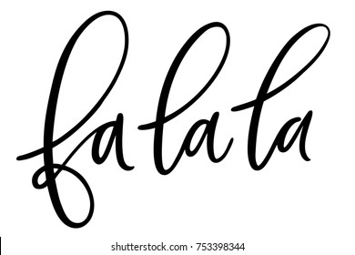 Isolated brush hand lettered vector holiday Fa La La text or phrase.  Hand written calligraphy christmas or xmas quote or words on a white background.