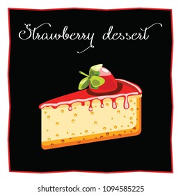 Isolated cake. Dessert with a frame for a restaurant menu and a cafe. Vector illustration.