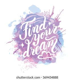 Isolated calligraphic hand drawn lettering of inspirational quote 'Find your dreams'. vintage motivational hand drawn brush lettering for t shirt apparel, typographic composition, vector