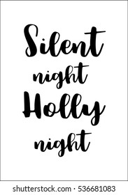 Isolated calligraphy on white background. Quote about winter and Christmas. Silent night, holly night.