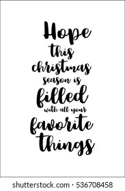 Isolated Calligraphy On White Background. Quote About Winter And Christmas. Hope This Christmas Season Is Filled With All Your Favorite Things.