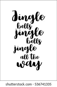Isolated calligraphy on white background. Quote about winter and Christmas. Jingle bells jingle bells jingle all the way.