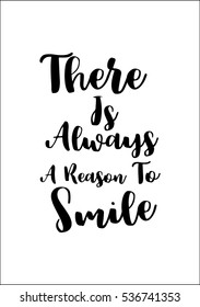 Isolated calligraphy on white background. Quote about winter and Christmas. There is always a reason to Smile.